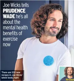  ??  ?? There are 100 new recipes in Joe Wicks’ latest book, right