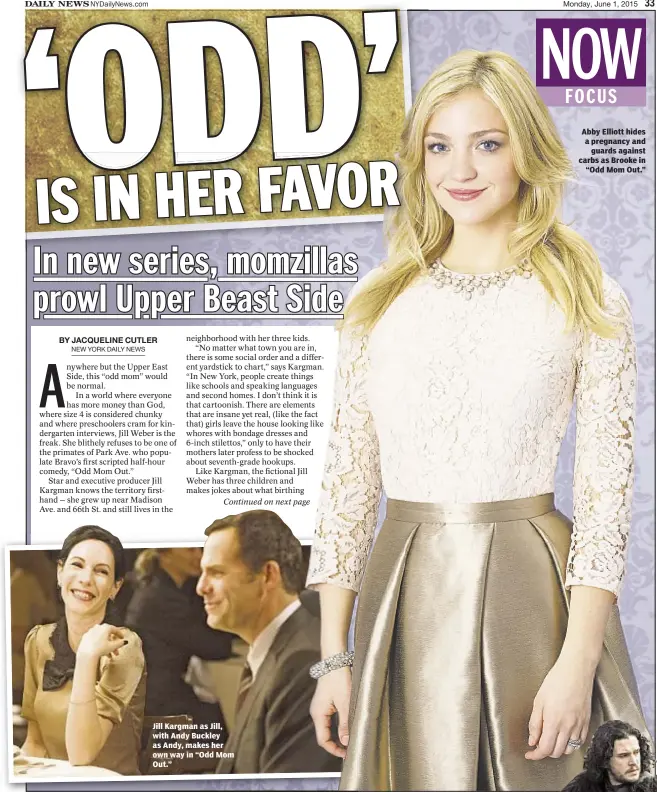  ??  ?? Abby Elliott hides a pregnancy and
guards against carbs as Brooke in
“Odd Mom Out.”