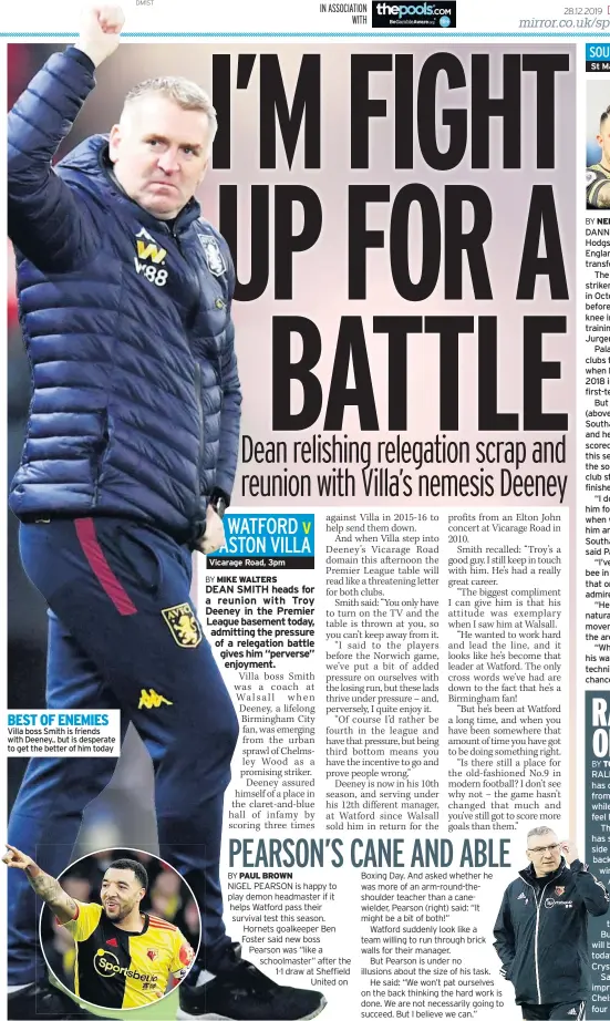  ??  ?? BEST OF ENEMIES Villa boss Smith is friends with Deeney.. but is desperate to get the better of him today