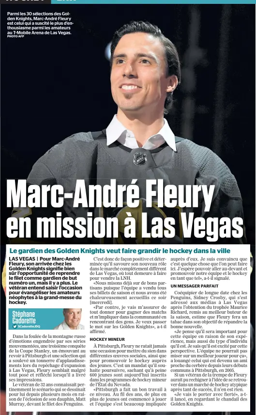  ?? PHOTO AFP ?? Parmi les 30 sélections des Golden Knights, Marc-André Fleury est celui qui a suscité le plus d’enthousias­me parmi les amateurs au T-Mobile Arena de Las Vegas.