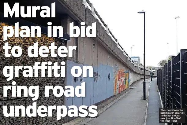  ?? ?? The council want to commission an artist to design a mural near junction 9 of the Ring Road