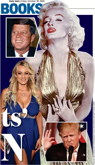  ??  ?? Trysts: Clockwise from far left, John F. Kennedy, Marilyn Monroe, Donald Trump and porn star Stormy Daniels
