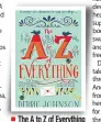  ??  ?? The A to Z of Everything Author: Debbie Johnson Publisher: Harper Collins Pages: 417; Price: 399