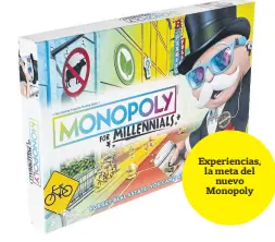  ??  ?? Experienci­as, la meta del nuevo Monopoly