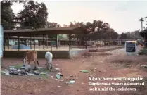  ??  ?? A haat bazaar at Tongpal in Dantewada wears a deserted look amid the lockdown