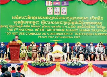  ?? SPM ?? Prime Minister Hun Sen presides over the 6th National Inter-Faith Forum Against Human Traffickin­g on September 29.