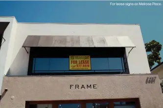  ??  ?? For lease signs on Melrose Place.