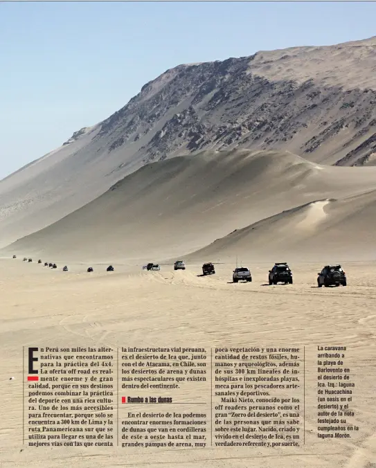  ??  ?? La caravana arribando a la playa de Barlovento en el desierto de Ica. Izq.: laguna de Huacachina (un oasis en el desierto) y el autor de la nota festejado su cumpleaños en la laguna Morón.