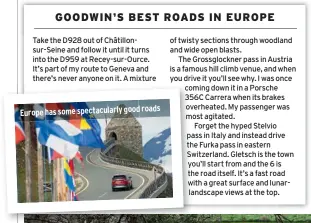  ??  ?? Europe has some spectacula­rly good roads