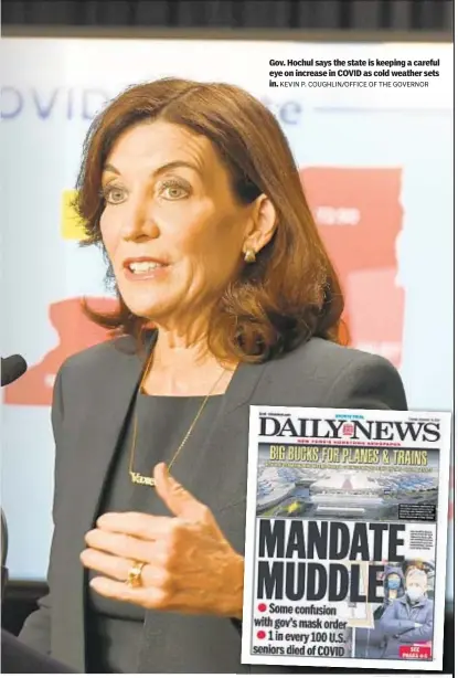  ?? KEVIN P. COUGHLIN/OFFICE OF THE GOVERNOR ?? Gov. Hochul says the state is keeping a careful eye on increase in COVID as cold weather sets in.