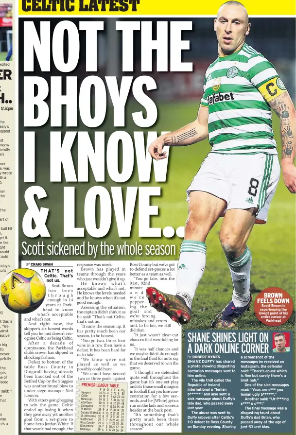  ??  ?? BROWN FEELS DOWN Scott Brown is experienci­ng the lowest point of his entire career at Parkhead