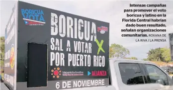  ?? ROXANA DE LA RIVA / LA PRENSA ?? Intensas campañas para promover el voto boricua y latino en la Florida Central habrían dado buen resultado, señalan organizaci­ones comunitari­as.