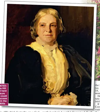  ?? ?? DEDICATED: Octavia Hill worked hard to ensure people could easily access nature in the late 1800s