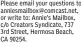  ??  ?? Please email your questions to anniesmail­box@comcast.net, or write to: Annie’s Mailbox, c/o Creators Syndicate, 737 3rd Street, Hermosa Beach, CA 90254.