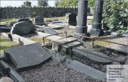  ?? PHOTO: STEPHEN HAMILTON/PRESSEYE ?? The damaged graves at Belfast City Cemetery last Friday