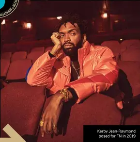  ??  ?? Kerby Jean-Raymond posed for FN in 2019