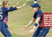  ??  ?? English talent: Alex Hartley, left, celebrates the wicket of Meg Lanning in the World Cup