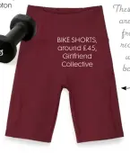  ??  ?? BIKE SHORTS, around £45, Girlfriend Collective
These shorts are made from 17 recycled water bottles.