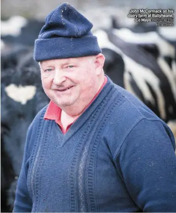  ?? PHOTO: KEITH HENEGHAN ?? John McCormack on his dairy farm at Ballyheane, Co Mayo