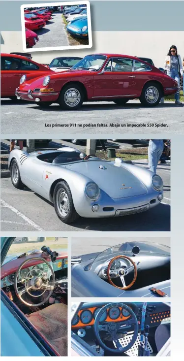  ??  ?? Distintas épocas. Interior de un gastado pero original Porsche 356 con el que su dueño recorre todo Estados Unidos. Al lado los interiores del 550 spider y el 911 RWB.
Los primeros 911 no podían faltar. Abajo un impecable 550 Spider.