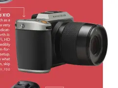  ??  ?? Hasselblad X1D It may cost as much as a used car, but for a very specific group of dedicated shooters, it’s worth it: 50 megapixels, Wifi, HD video, and an incredibly impressive medium-format mirrorless setup. (If you don’t know what those words mean,...