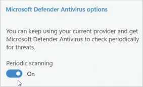  ?? ?? Run periodic scans with Defender in addition to using third-party antivirus protection