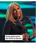  ??  ?? Kate dedicated her NTA to Derek
