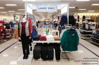  ??  ?? Kohl’s is piloting Lands’ End presentati­ons
inside 150 stores.