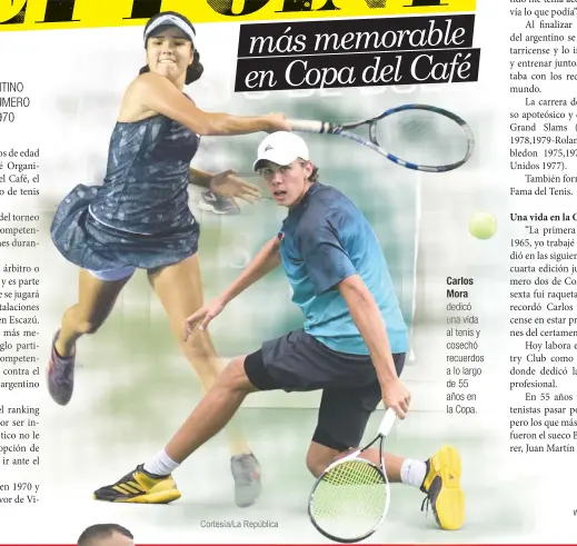  ??  ?? Carlos Mora dedicó una vida al tenis y cosechó recuerdos a lo largo de 55 años en la Copa.