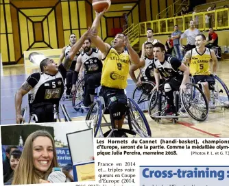  ??  ?? Les Hornets du Cannet (handi-basket), champions d’Europe, seront de la partie. Comme la médaillée olympique Julia Pereira, marraine . (Photos P. L. et G. T.)