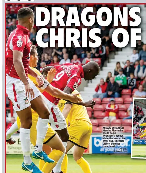  ?? PICTURE: MI News & Sport ?? ATTACK EN MASSE: Ntumba Massanka heads home Wrexham’s opener, while the hero at the other end, Christian Dibble, punches clear, inset