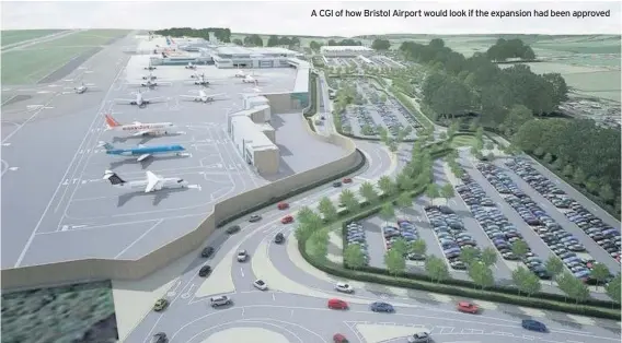  ??  ?? A CGI of how Bristol Airport would look if the expansion had been approved