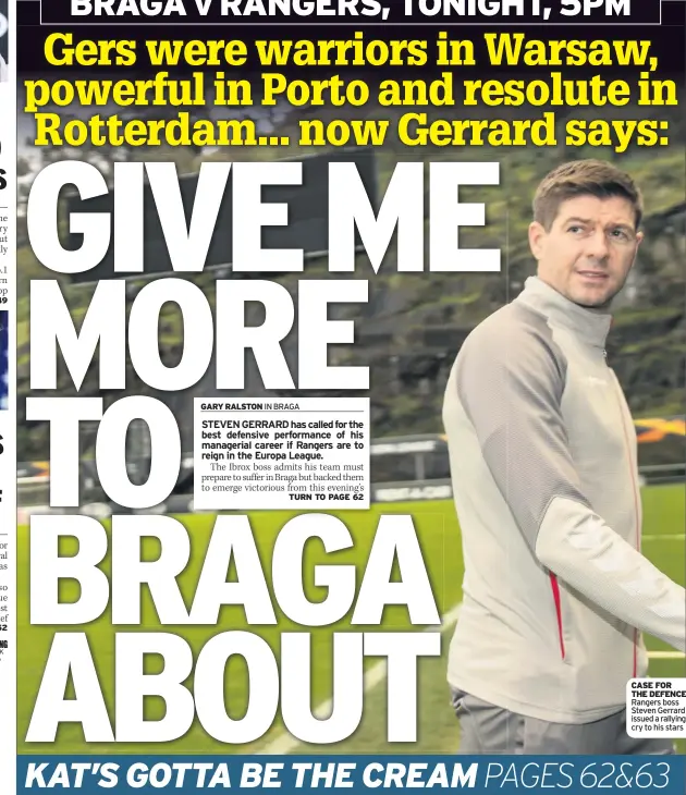  ??  ?? CASE FOR THE DEFENCE Rangers boss Steven Gerrard issued a rallying cry to his stars