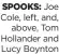  ?? ?? SPOOKS: Joe Cole, left, and, above, Tom Hollander and Lucy Boynton