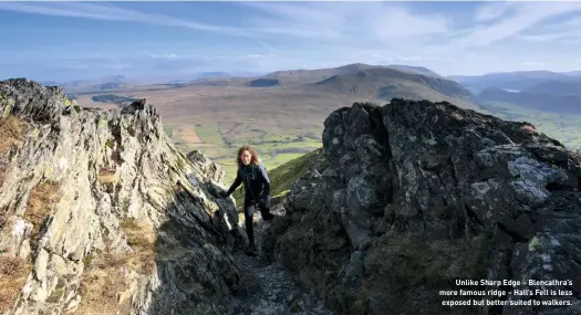  ??  ?? Unlike Sharp Edge – Blencathra’s more famous ridge – Hall’s Fell is less exposed but better suited to walkers.