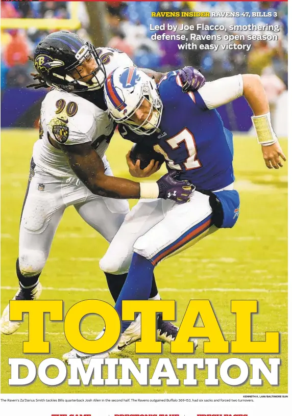  ?? KENNETH K. LAM/BALTIMORE SUN ?? The Raven’s Za’Darius Smith tackles Bills quarterbac­k Josh Allen in the second half. The Ravens outgained Buffalo 369-153, had six sacks and forced two turnovers.