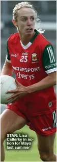  ?? ?? STAR: Lisa Cafferky in action for Mayo last summer