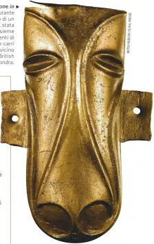  ?? ?? Un’applicazio­ne in bronzo raffiguran­te la testa di un cavallo. È stata rinvenuta insieme ad altri elementi di bardature per carri a Melsonby, vicino a Stanwich. British Museum, Londra.
BRITISHMUS­EUM/SCALA,FIRENZE