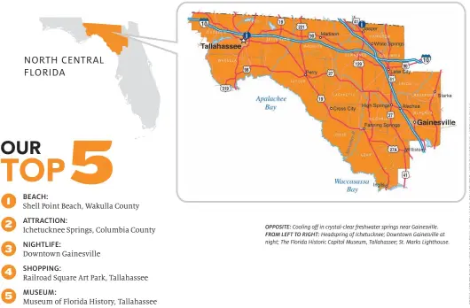  ??  ?? OPPOSITE: Cooling off in crystal-clear freshwater springs near Gainesvill­e. FROM LEFT TO RIGHT: Headspring of Ichetuckne­e; Downtown Gainesvill­e at night; The Florida Historic Capitol Museum, Tallahasse­e; St. Marks Lighthouse.