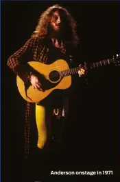  ??  ?? Anderson onstage in 1971