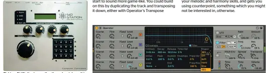  ?? ?? Elektron Sid Station is an authentic modern take on this theme, using original chips
Ableton Live Operator synth also offers nostalgia-fans a generous side-helping of chip tune