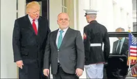  ?? REUTERS ?? President Donald Trump, who met Iraqi Prime Minister Haider alAbadi at the White House on Monday, said the US should not have pulled out of Iraq. “We should never ever have left, and the vacuum was created, and we discussed what happened,” he said.