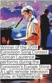  ?? Photos by AP ?? Winner of the 2019 Eurovision Song Contest Duncan Laurence performs during the Eurovision’s Europe Shine A Light remote television show, in Netherland­s.