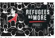  ?? Available now: Watch Episode 1 of Refugees No More at fb.com/thestarRAG­E. ??