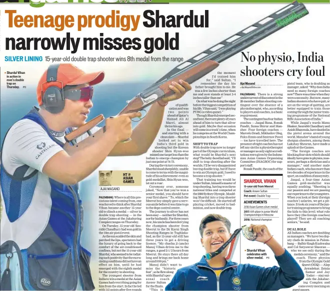  ?? PTI PTI ?? Shardul Vihan in action in men’s double trap on Thursday. Shardul Vihan celebrates with silver medal.