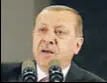  ?? REUTERS ?? Recep Tayyip Erdogan