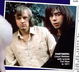  ??  ?? PARTNERS: Lloyd Webber with lyricist Tim Rice in 1971