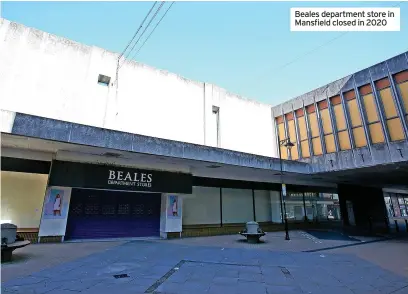  ?? ?? Beales department store in Mansfield closed in 2020