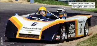  ?? ?? Kimpton raced a Lola T490 during the 1977 season