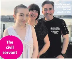 ??  ?? Family support: Lynn, husband
Ian and daughter Elin The civil servant